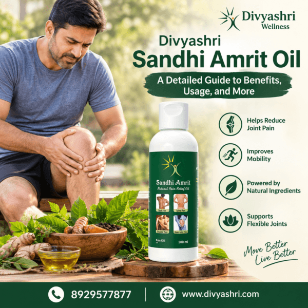 Divyashri Sandhi Amrit Oil: A Detailed Guide to Benefits, Usage, and More